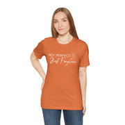 Not Perfect Just Forgiven Bella Canvas Unisex Jersey Short Sleeve Tee