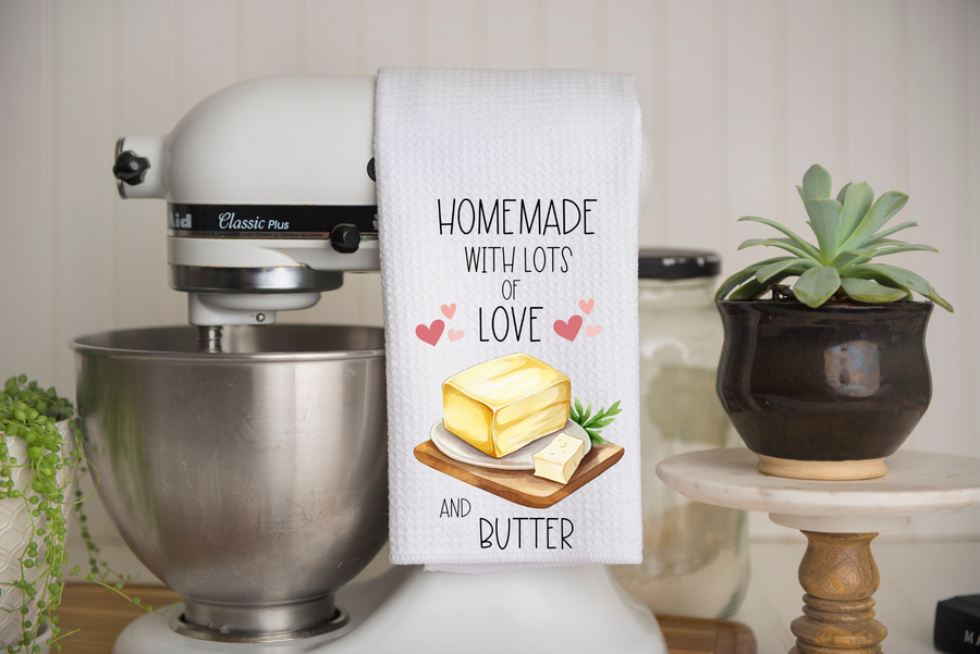 Homemade With Lots of Love and Butter Kitchen Towel