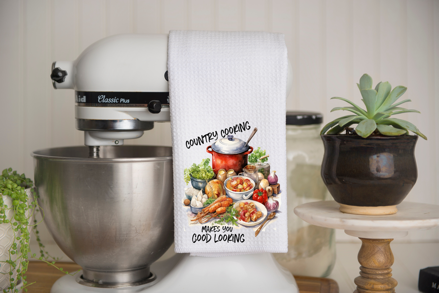 Country Cooking Makes You Good Looking Kitchen Towel, gift for baker, birthday gift