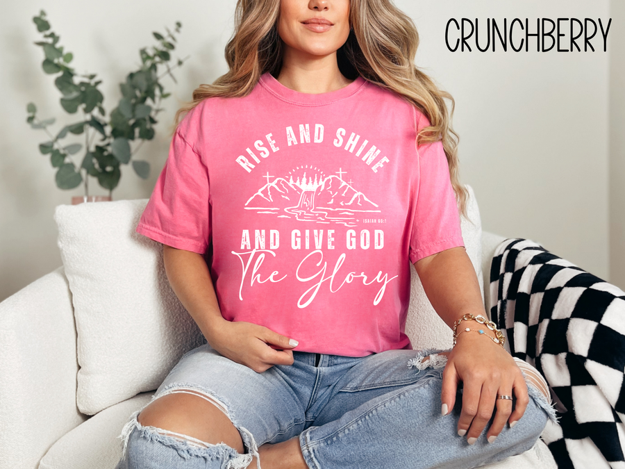 Rise and Shine Give God The Glory Bible Verse Shirt- Comfort Colors-Vintage Shirt- Religious Christian -Faith Based Apparel-Gift For Her