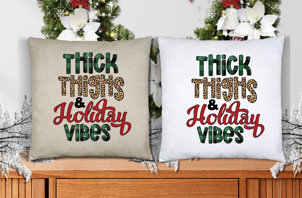 Thick Thighs and Holiday Vibes Pillow Cover