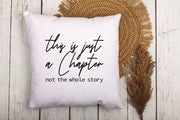 This Is Just A Chapter Pillow Cover