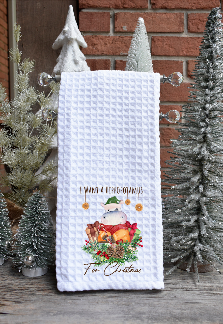 I Want A Hippopotamus For Christmas Kitchen Towel