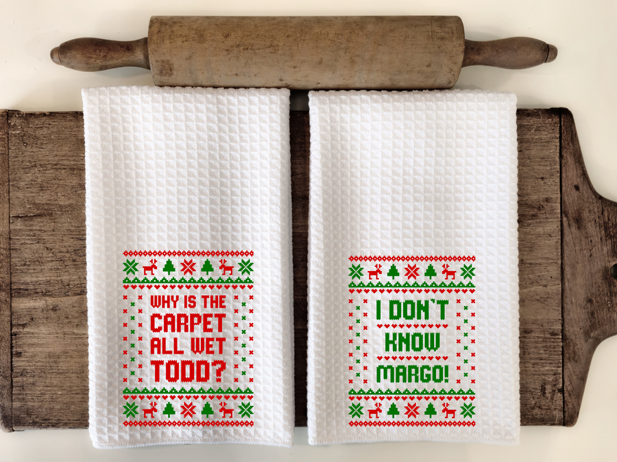 Why Is the Carpet All Wet Todd? I Don’t Know Margo! Christmas Vacation themed Set of 2 Kitchen Towels