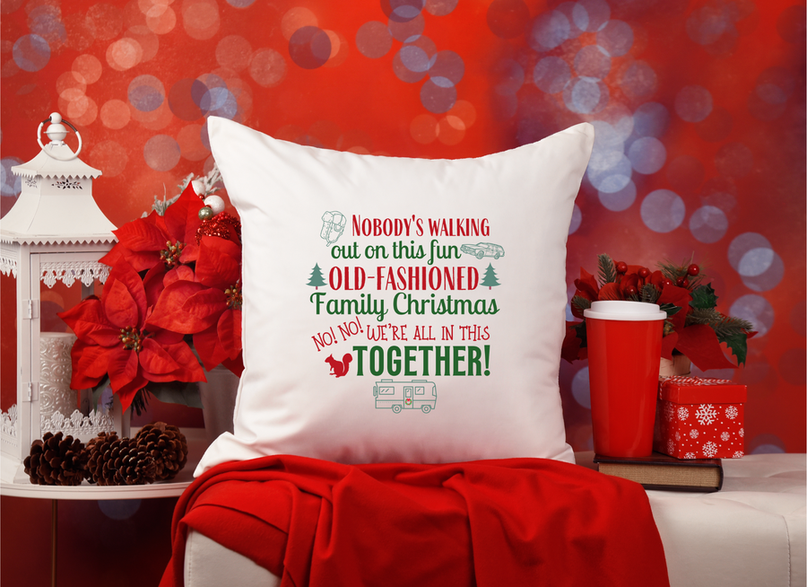 Nobody's Walking Out On This Fun Old Fashioned Family Christmas Throw Pillow Cover