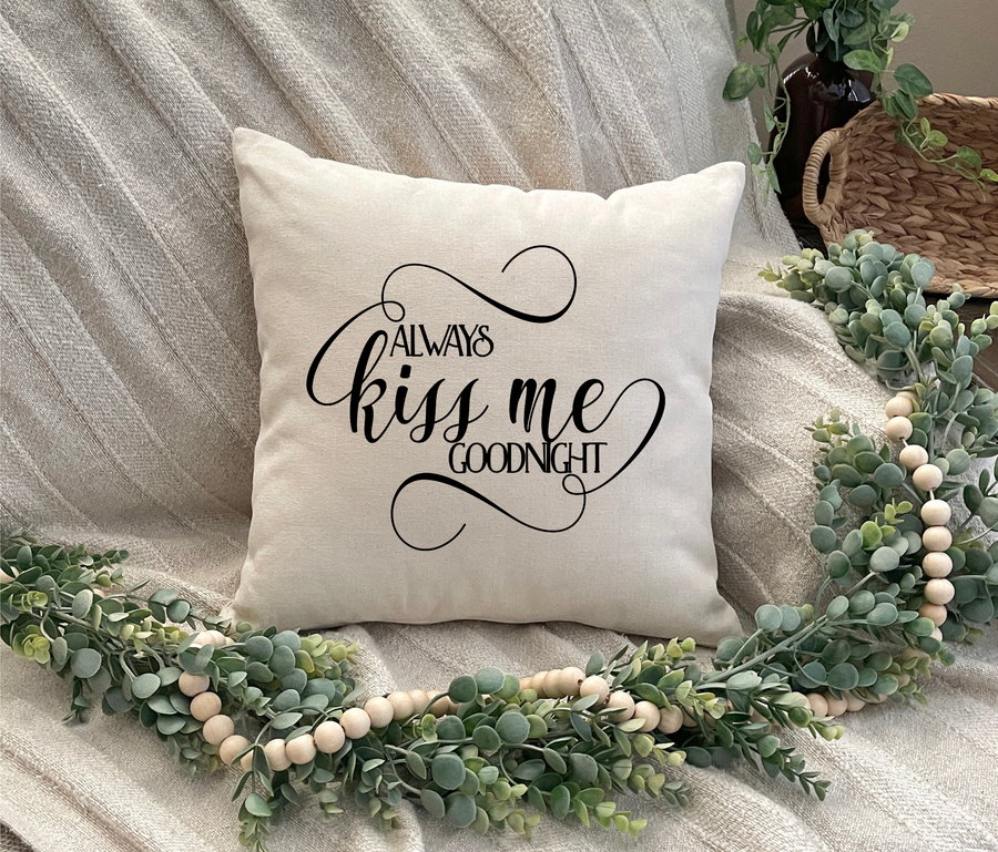 Always Kiss Me Goodnight Throw Pillow Cover