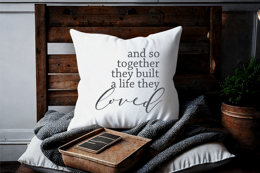 And So Together They Built A Life They Loved Throw Pillow Cover