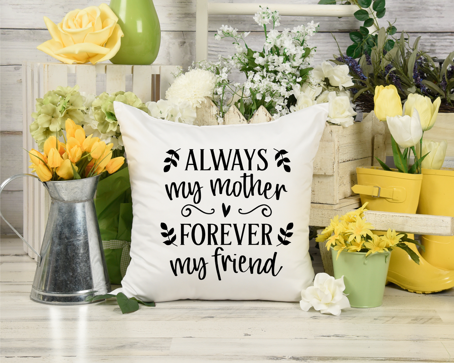 Always My Mother Forever My Friend Pillow Cover