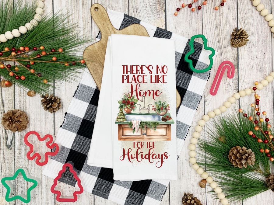 There's No Place Like Home For The Holidays Kitchen Towel