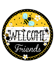 Black and Yellow Welcome Friends Bee's Wreath Sign, Round Metal Sign, Door Hanger