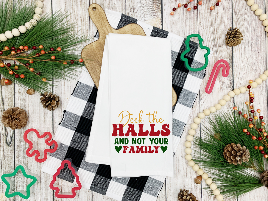Deck The Halls & Not Your Family Kitchen Towel