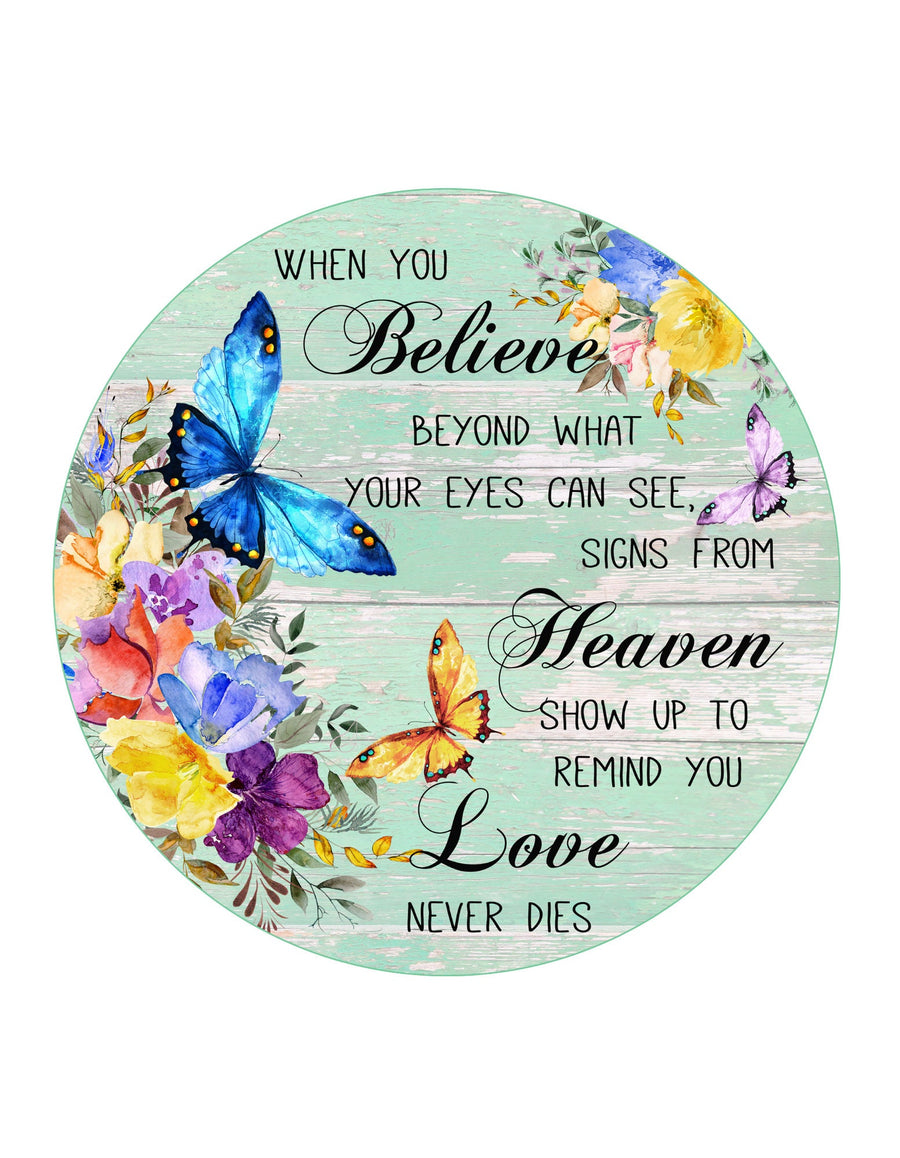 Butterflies When You Believe Heaven Wreath Sign, round wreath sign, Sign for wreath, door hanger, door decor, Memorial