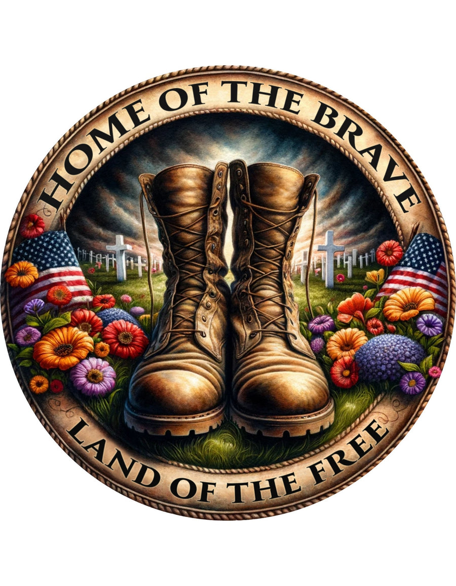 Home Of The Brave Wreath Sign, round wreath sign, Land Of The Free Soldiers Boots Patriotic Sign for wreaths