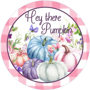 Hey There Pink Pumpkins Wreath Sign, round wreath sign, Sign for wreath, Fall Thanksgiving Wreath Attachment