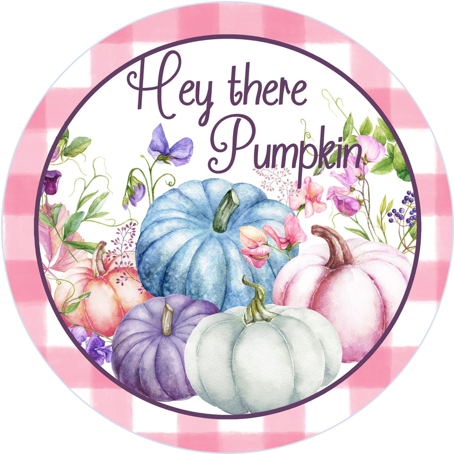 Hey There Pink Pumpkins Wreath Sign, round wreath sign, Sign for wreath, Fall Thanksgiving Wreath Attachment