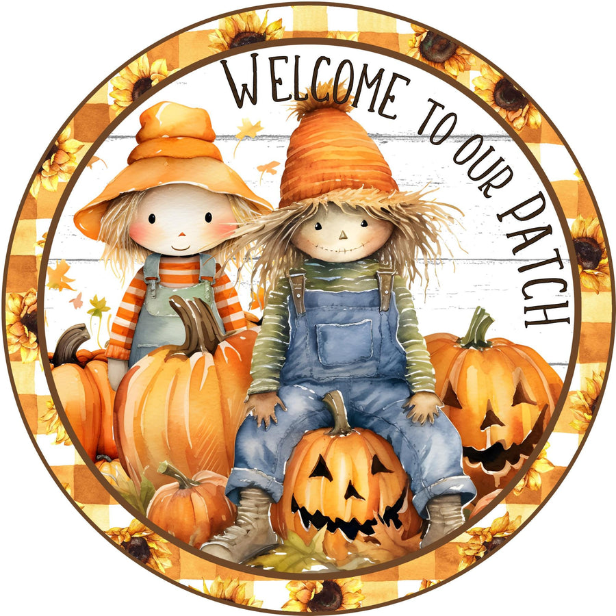 Welcome To Our Patch Scarecrows Pumpkin Wreath Sign, round wreath sign, Sign for wreath, Fall Wreath Attachment